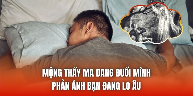 Mộng thấy ma đang đuổi mình phản ánh bạn đang lo âu