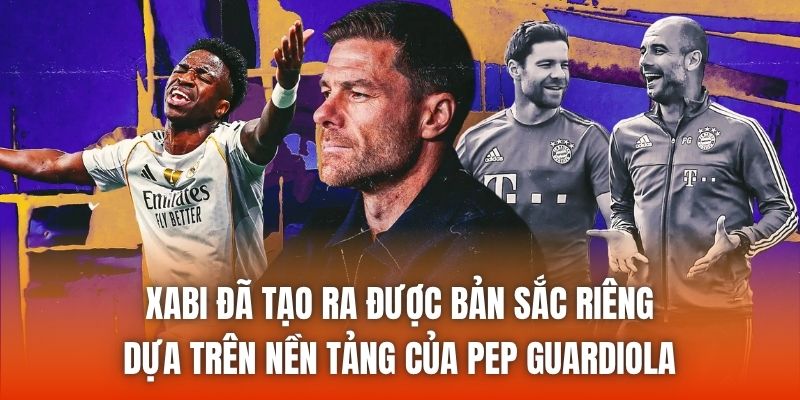 Xabi đã tạo ra được bản sắc riêng dựa trên nền tảng của Pep Guardiola
