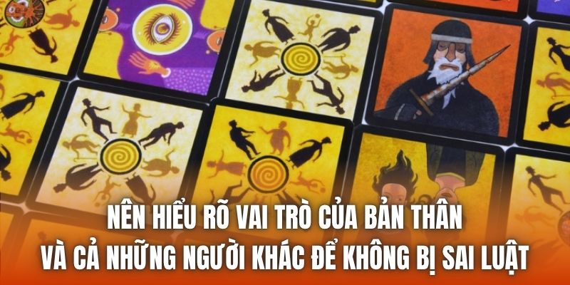Nên hiểu rõ vai trò của bản thân và cả những người khác để không bị sai luật