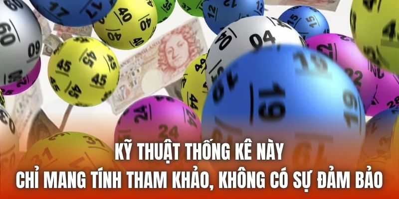 Kỹ thuật thống kê này chỉ mang tính tham khảo, không có sự đảm bảo
