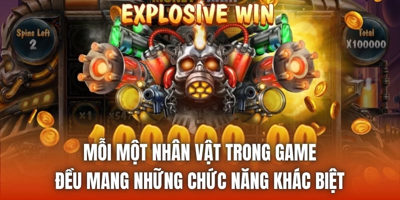 Mỗi một nhân vật trong game đều mang những chức năng khác biệt